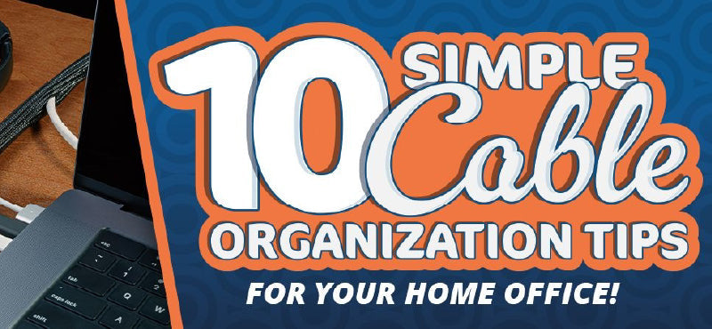 10 Simple Cable Organization Tips