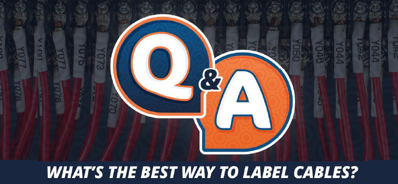 Q&A “What’s the Best Way to Label Cables?”