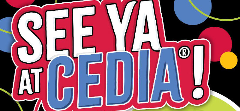 See Ya at Cedia!