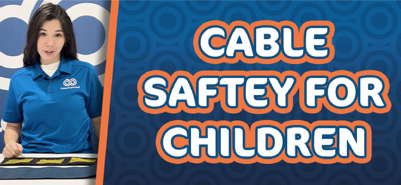 Tips for Protecting Kids and Cables