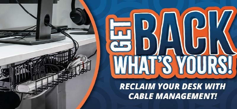 Get Back What's Yours! Reclaim Your Desk with Cable Management!