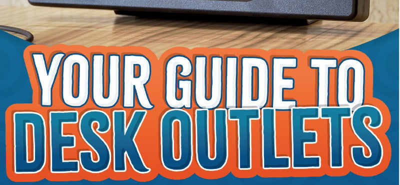 Your Guide to Desk Outlets