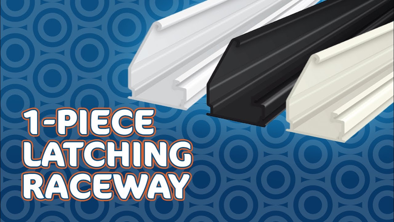 1-Piece Latching Raceway